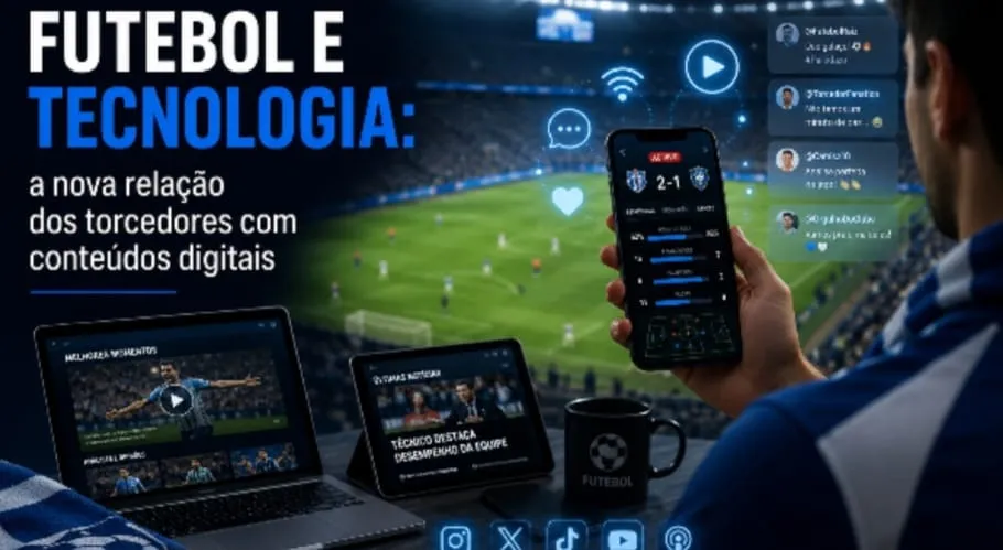 Futebol em 2026: como o consumo digital transformou a paixão do torcedor brasileiro