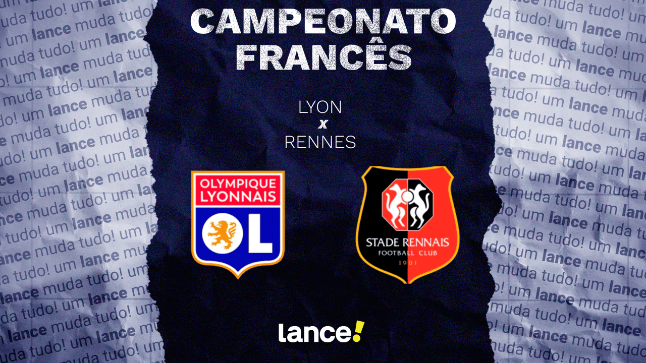 Lyon e Rennes duelam por vaga na Champions em confronto decisivo na Ligue 1