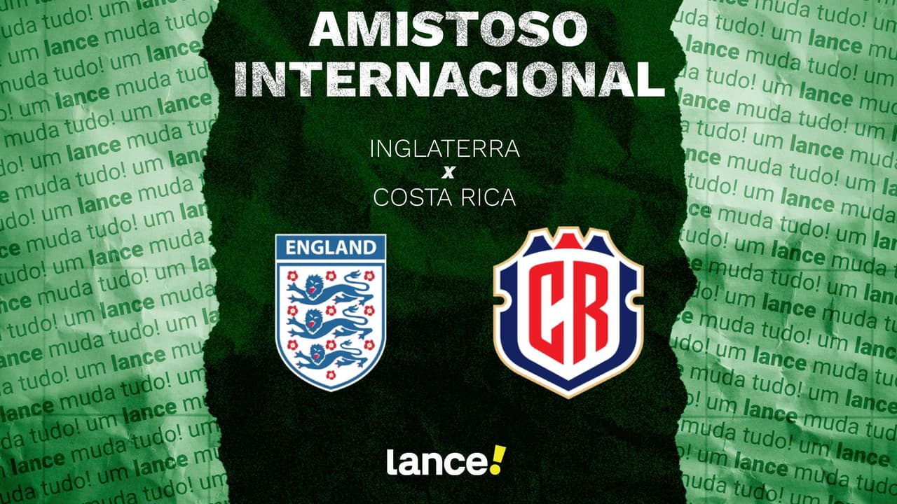 Inglaterra e Costa Rica se enfrentam em amistoso decisivo antes da Copa do Mundo 2026