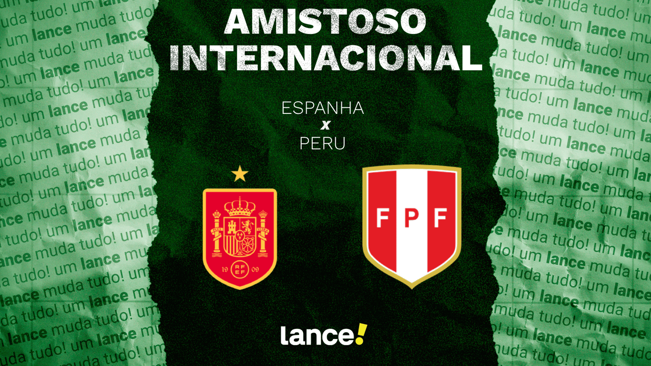 Espanha e Peru medem forças em amistoso decisivo antes da Copa do Mundo 2026