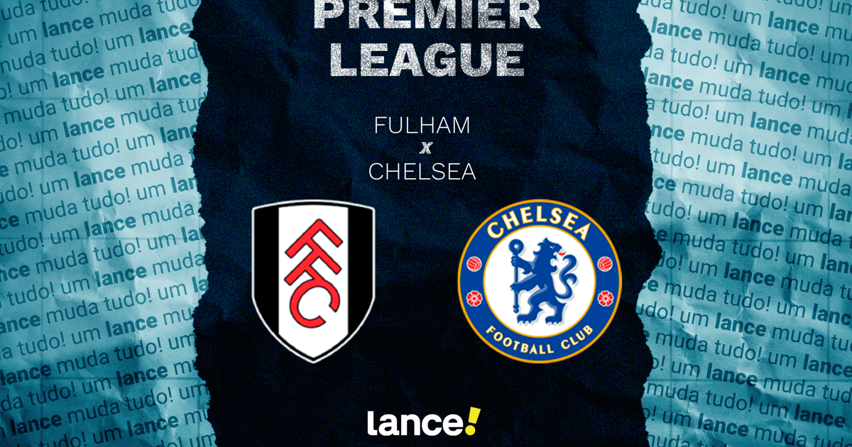 Fulham e Chelsea se enfrentam na estreia da Premier League 2026 com transmissão ao vivo