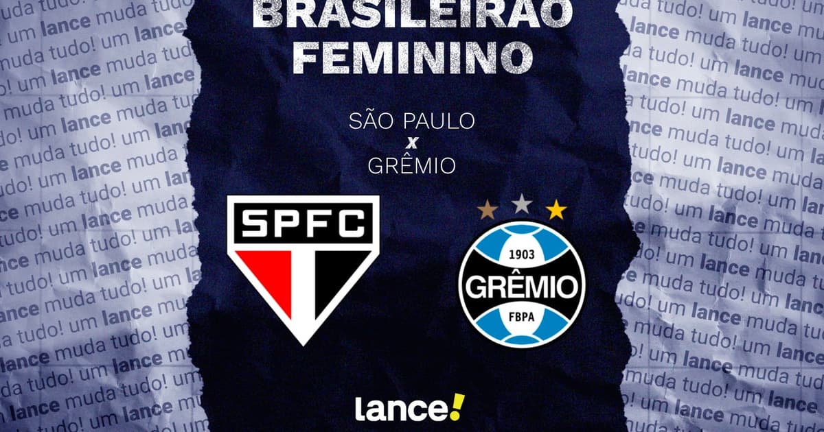 São Paulo e Grêmio duelam em Campinas por vaga nas semifinais do Brasileirão Feminino 2026